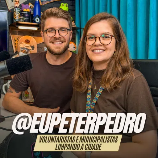 #274 - PETER PEDRO E KETHE KROENING [VOLUNTARISTAS E MUNICIPALISTAS LIMPANDO A CIDADE DAS PIXAÇÕES]