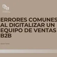 Errores comunes al digitalizar un equipo de ventas B2B