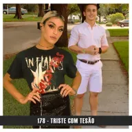 Doublecast 178 - Triste com tesão