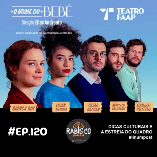 #EP.120 | DICAS CULTURAIS E A ESTREIA DO QUADRO #linumpost