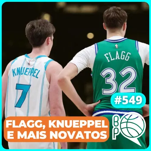 Flagg, Knueppel e os novatos da NBA em 2026! [Podcast #549]