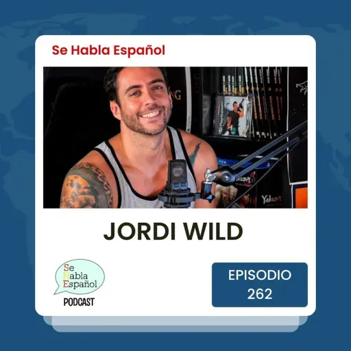 Episodio 262: Jordi Wild