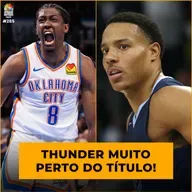 Podcast #285 - Thunder muito perto do título; Desmond Bane no Magic