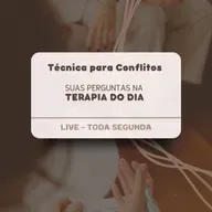 Terapia do dia - Técnica para resolução de conflitos