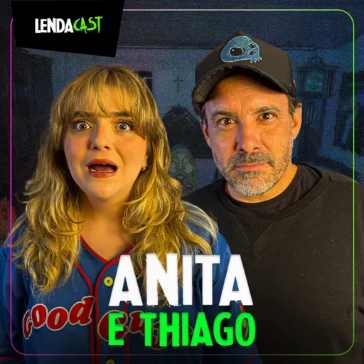 RELATOS DE FANTASMAS E CEMITÉRIO (+18) com Thiago de Souza e Anita Borges | LendaCast #210