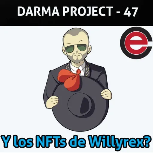 Ep47 Darma Project: Los NFTs de Willyrex