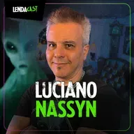 CONTATOS ALIENÍGENAS DE 5º GRAU - com Luciano Nassyn | LendaCast #234