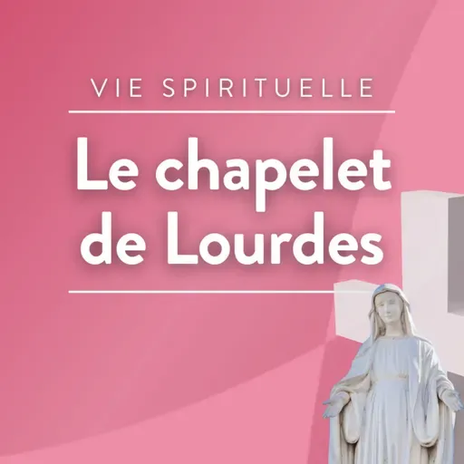 Le chapelet de Lourdes du 27 mars