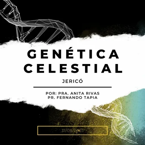 Prédica 31/08/2025: Genética Celestial (Jericó)