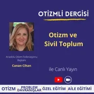 Otizm ve Sivil Toplum - Canan Cihan - ANOFED Başkanı