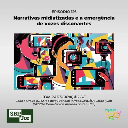 PapoCom #126 - Narrativas midiatizadas e a emergência de vozes dissonantes (Sbpjor em Redes)