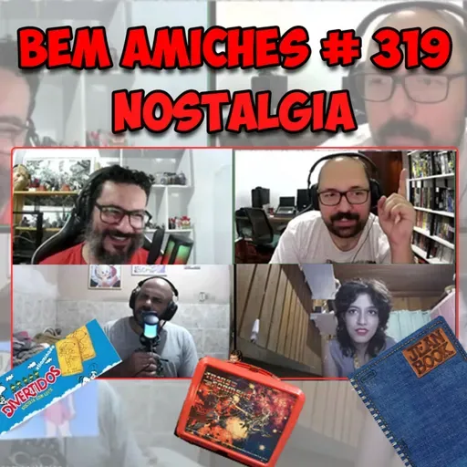 Bem Amiches 319 - Nostalgia
