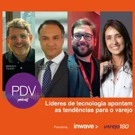127- Líderes de tecnologia apontam as tendências para o varejo 