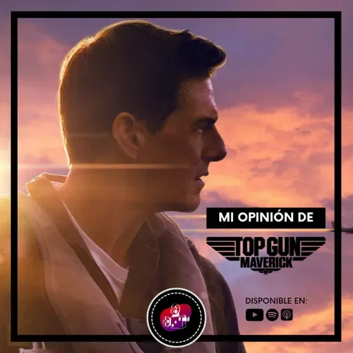 Mi opinión de Top Gun: Maverick (2022)