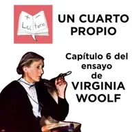 Un cuarto propio, capítulo 6, ensayo de Virginia Woolf, interpretado x Teresa Vichi [Audiolibro]