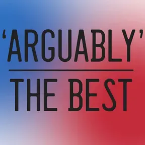 'Arguably' The Best