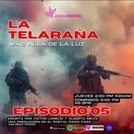La Telaraña más allá de la luz EP5
