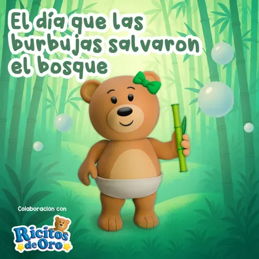 El día que las burbujas salvaron el bosque 243 | Cuentos infantiles | Cuidado del miedo ambiente