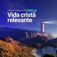 [Replay] Vida cristã relevante