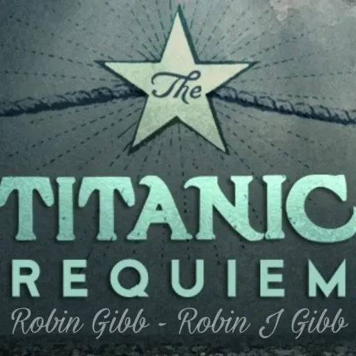 T4 Capítulo 48 Titanic Requiem (2012) Robin Gibb