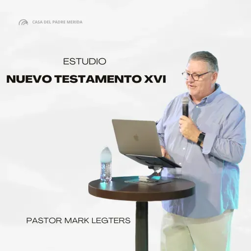 Nuevo testamento XVI - Ps. Mark Legters