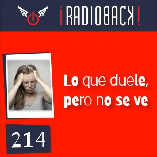 E214 - Lo que duele, pero no se ve