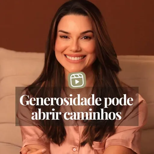 GENEROSIDADE PODE ABRIR CAMINHOS