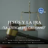 Jesús y la Ira – “La Justicia del Cristiano” Mateo 5:21-26 | Primer Culto | Audio Domingo 15 Junio 2025