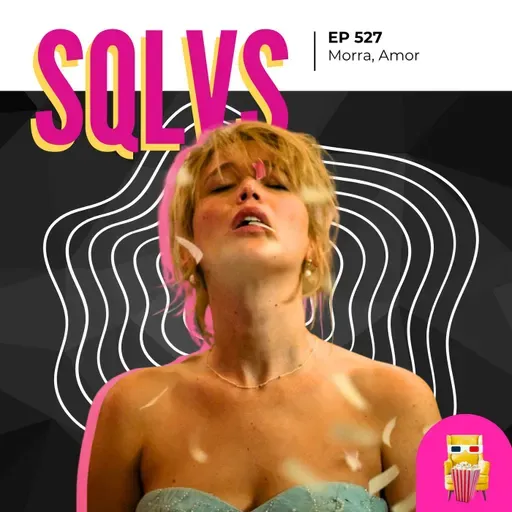 EP 527 - Morra, Amor (Die my Love)