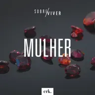 Sobre Viver #362 - Mulher / Ed René Kivitz