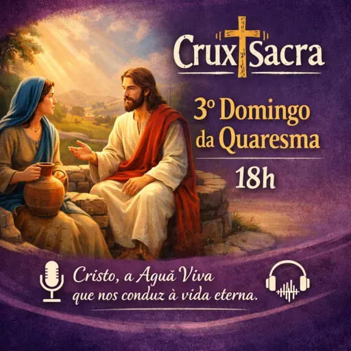 08 de Março de 2026 - 3. Domingo da Quaresma - 18h