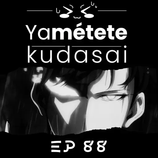 EP 88: Opiniones funadas de los premios Crunchyroll