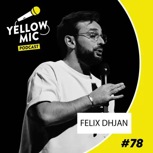 Yellow Mic # 78 – Félix Dhjan