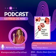 #84 - Muito Mais Que Um Crime