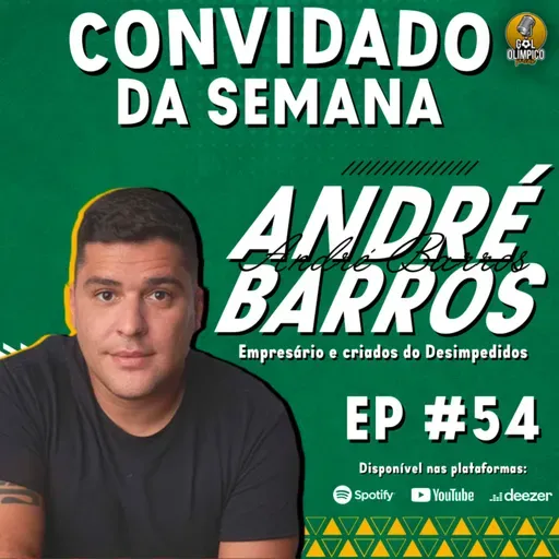 ANDRÉ BARROS - Gol Olímpico Podcast #054