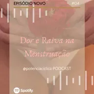 Dor e Raiva na Menstruação.
