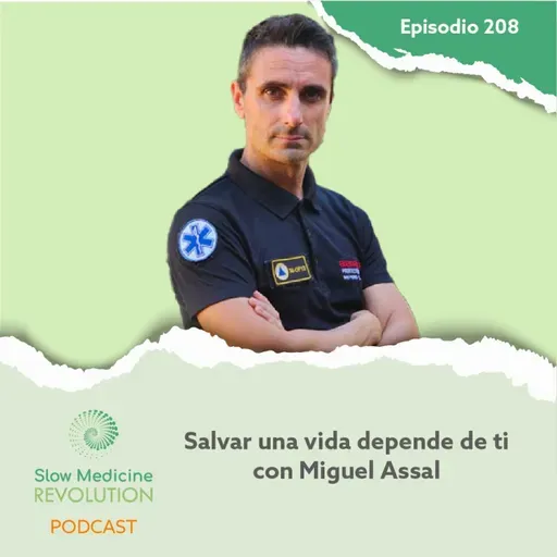 208 - Salvar una vida depende de ti, con Miguel Assal