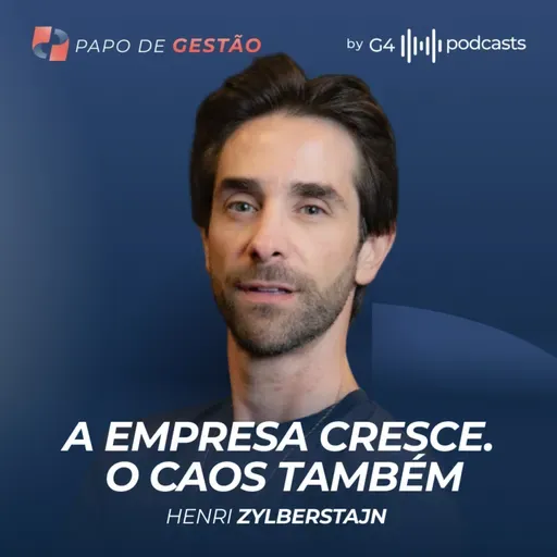 HENRI ZYLBERSTAJN: COMO ESCALAR SUA EMPRESA SEM GERAR GARGALO