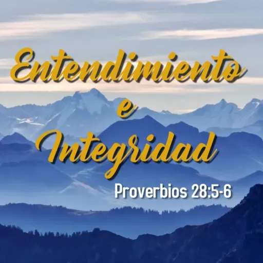Entendimiento e Integridad | E076