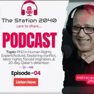 TheStation2040 #E04 - Human Rights - मानव अधिकार संघर्ष, Labour Migration र डिजिटल प्रभाव | Dr. Krishna Upadhyaya