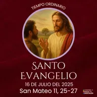 Evangelio del 16 de julio del 2025 según Mateo 11, 25-27