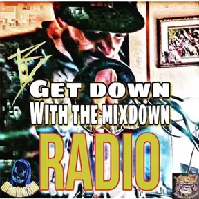 GETDOWN WITH THE MIXDOWN RADIO