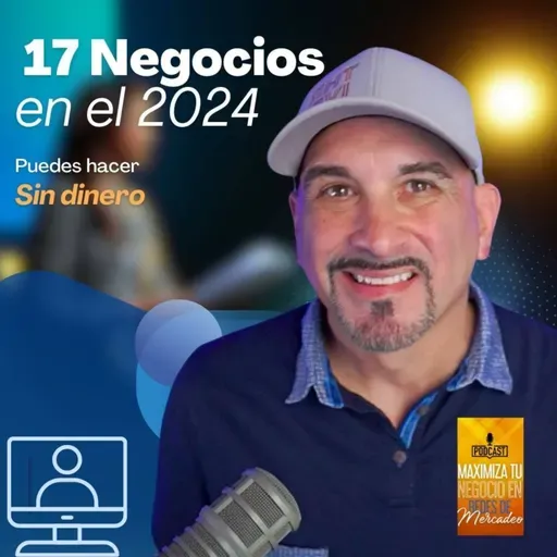 #195 Los 17 Negocios puedes empezar sin Dinero en el 2024