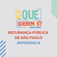 #8 | Segurança Pública de São Paulo – Ten. Cel. Paulo Ribeiro