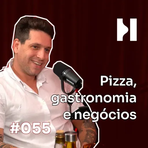 #055 Fellipe Zanuto, Hospedaria e A Pizza da Mooca, paixão, gastronomia e mão na massa!
