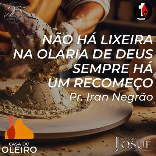 Não há lixeira na olaria de Deus, sempre há um Recomeço | Pr. Iran Negrão