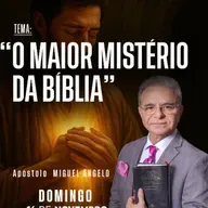 A05MOD67_20251116 - O maior Mistério da Bíblia.