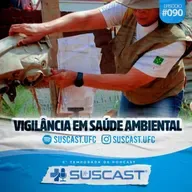 SUSCAST- #90 Vigilância em Saúde Ambiental