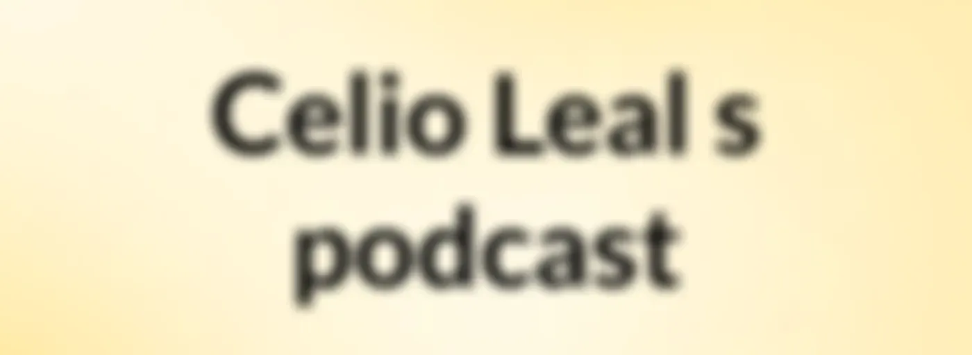 Celio Leal's podcast