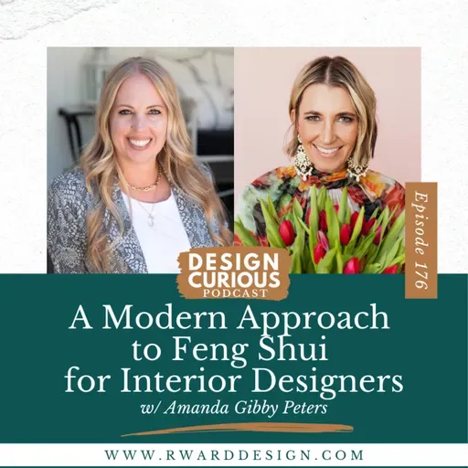 176 | A Modern Approach to Feng Shui for Interior Designers With Amanda Gibby Peters